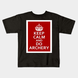 Keep Calm and Do Archery Kids T-Shirt